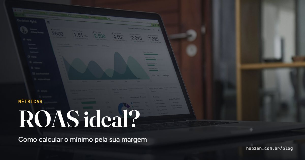 ROAS ideal?: Como calcular o mínimo pela sua margem